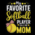 (Qty 2) My Favourite Softball Player Call Me Mom DTF transfer
