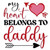 (2 Qty) My Heart Belongs To Daddy DTF transfer