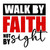 (2 qty) Walk By Faith Not By Sight - DTF transfers