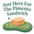 (2 Qty) Just Here For The Pimento Sandwich - DTF transfer