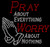 Pray about everything Worry about nothing (S) Religious Rhinestone Transfer Text