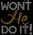 Won't He do it (TEXT) Rhinestone Transfer Won't He do it (TEXT) Rhinestone Transfer