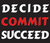 Decide Commit Succeed Vinyl Transfer (White & Red)