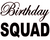  Birthday Squad Vinyl Transfer (Black)