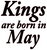  Kings are born in May Vinyl or DTF Transfer (Black)