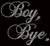 Boy, Bye. Custom Order Rhinestone transfer