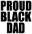(2 Qty) Proud Black Dad - DTF Transfer