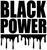 Black Power Dripping -  Vinyl Transfer