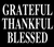 Grateful Thankful Blessed - Vinyl Transfer (White)