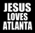 (2 Qty) Jesus loves Atlanta - Vinyl Transfer (WHITE)