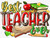 (2 Qty) Best Teacher Ever - DTF transfer