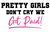 Pretty Girls don't ctry, we get paid- custom DTF transfer