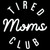 (2 Qty) Tired Moms Club Custom DTF transfer