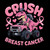 (2 Qty) Crush Breast Cancer - DTF transfer