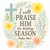 (2 Qty) I Will Praise Him In Every Season - DTF transfer (2 Qty) I Will Praise Him In Every Season - DTF transfer