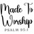 (2 Qty) Made To Worship PSALM- DTF transfer (2 Qty) Made To Worship PSALM- DTF transfer