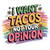 (2 Qty) I Want Tacos Not Your Opinon DTF transfer