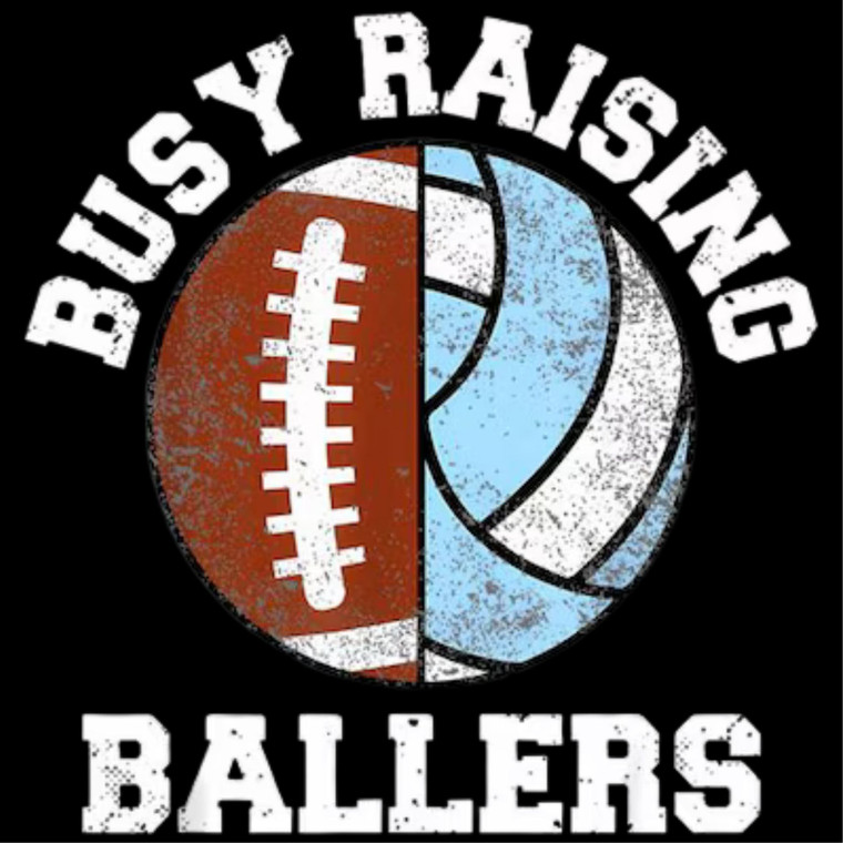 (2 Qty) Busy Raising Ballers Two Balls DTF transfer