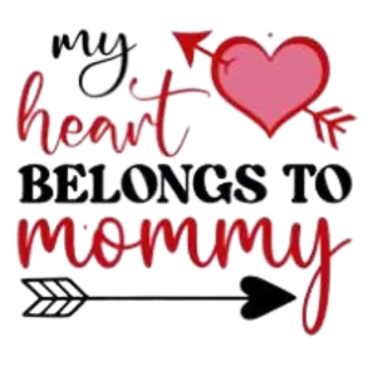 (2 Qty) My Heart Belongs To Mommy DTF transfer