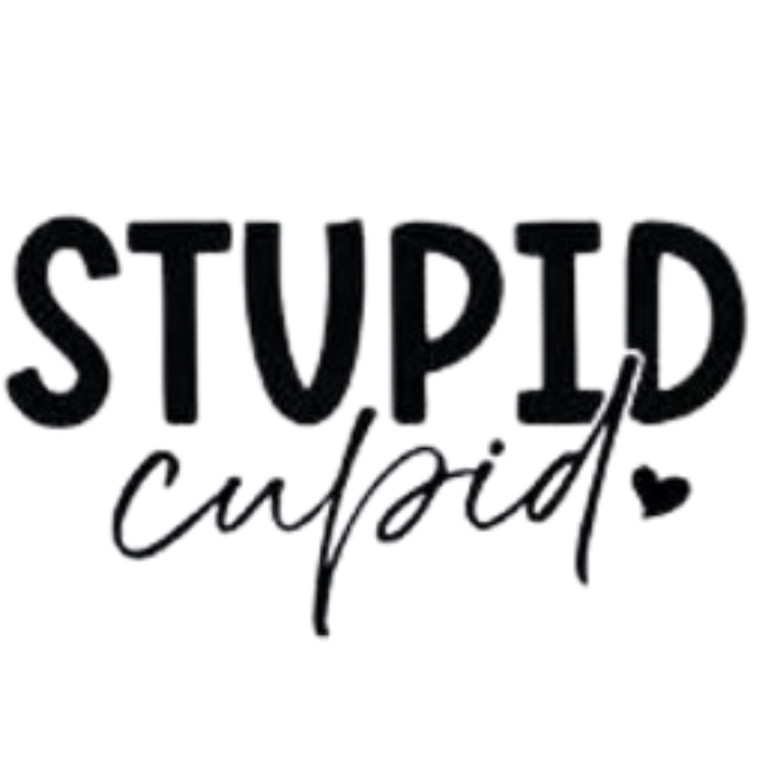 (2 Qty) Stupid Cupid DTF transfer