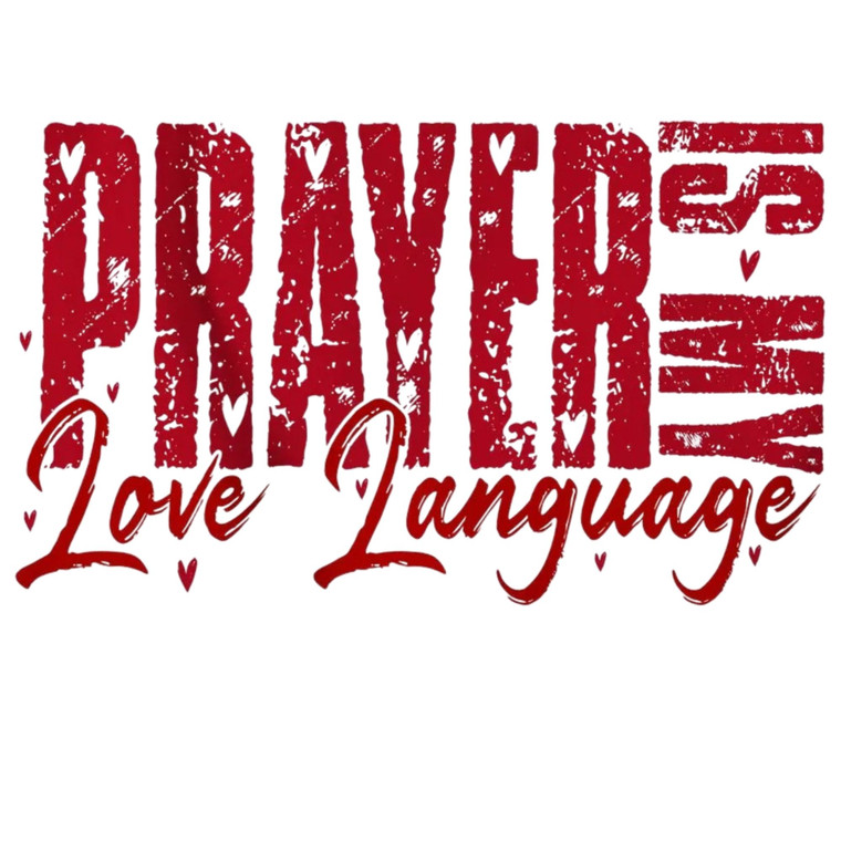 (2 Qty) Prayer Is My Love Language DTF transfer