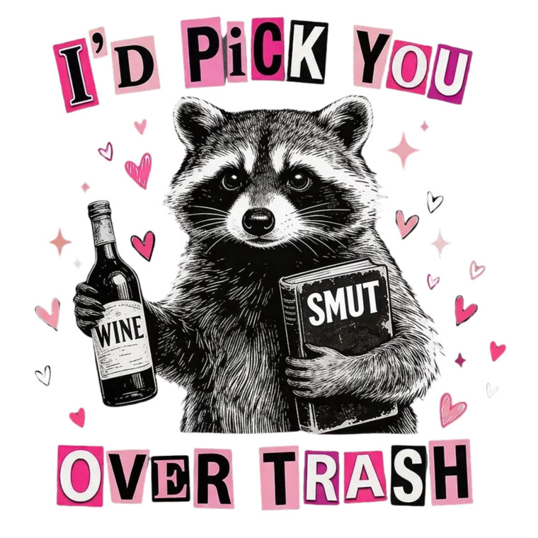 (2 Qty) I'd Pick You Over Trash DTF transfer