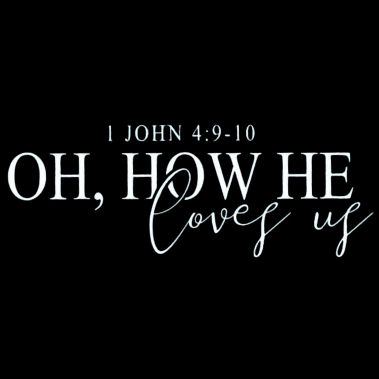 (2 qty) Oh How He Love Us DTF transfers