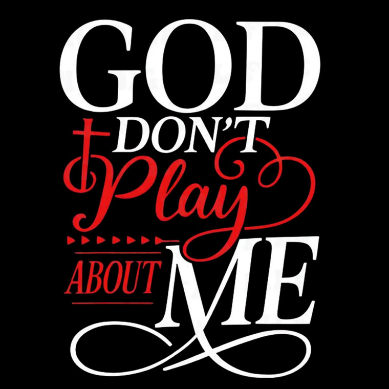 (2 qty) God Don't Play About Me DTF transfers