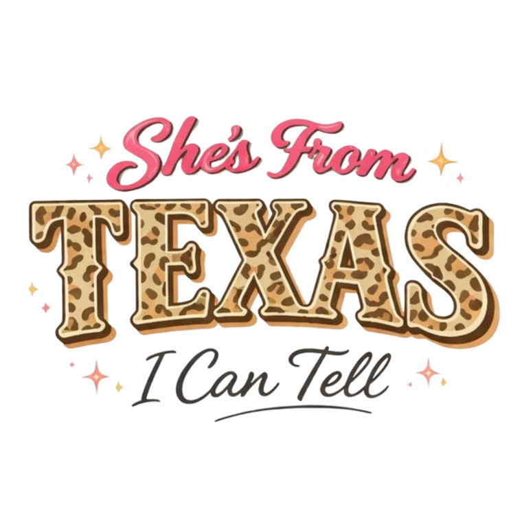 (2 qty) She's from Texas I can tell - DTF transfers