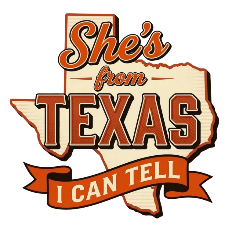 (2 qty) She Is From Texas I Can Tell Creme - DTF transfers