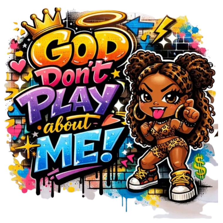 (2 qty) God Don't Play - DTF transfers