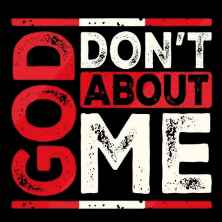 (2 qty) God Don't About Me - DTF transfers