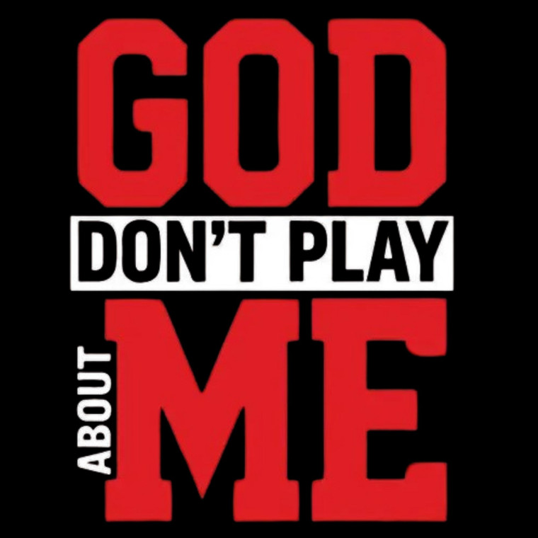(2 qty) God Don't Play - DTF transfers
