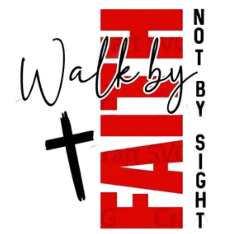 (2 qty) Walk By Faith - DTF transfers
