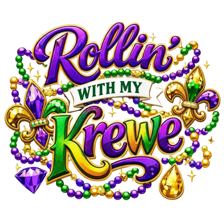 (2 qty) Rolling With My Krewe - DTF transfers