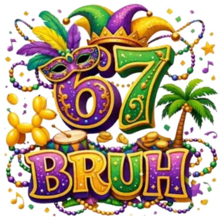 (2 qty) Mardi Gras Six Seven Bruh - DTF transfers