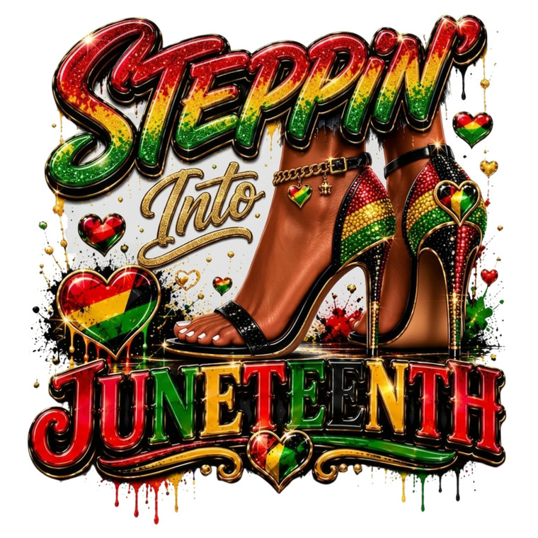 (2 Qty) Steppin Juneteenth - DTF transfer
