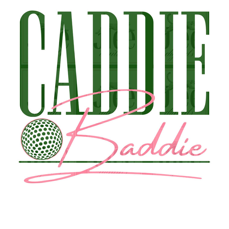 (2 Qty) Caddie Baddie - DTF transfer