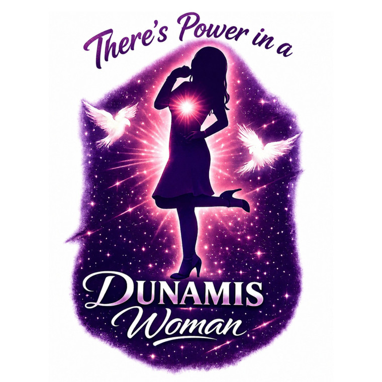 (8 Qty) There is power in a Dunamis Women - custom DTF transfer