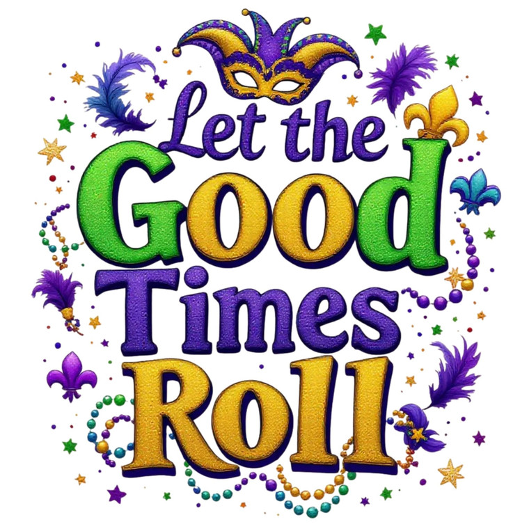 (2 Qty) Let The Good Time Roll - DTF transfers