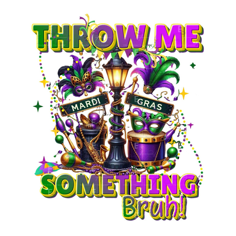 (2 Qty) Throw Me Something Bruh - DTF transfers