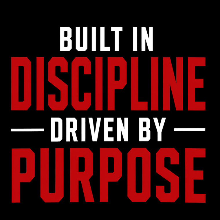 (5 Qty) Built in Discipline adult size @3.5) Built in Discipline driven by Purpose - custom DTF transfers