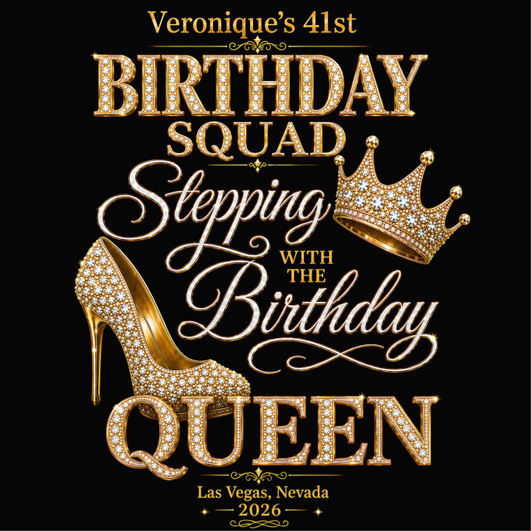 (9 Qty @$6/shirt) Veronique 41st Birthday SQUAD and misc. DTF transfer
