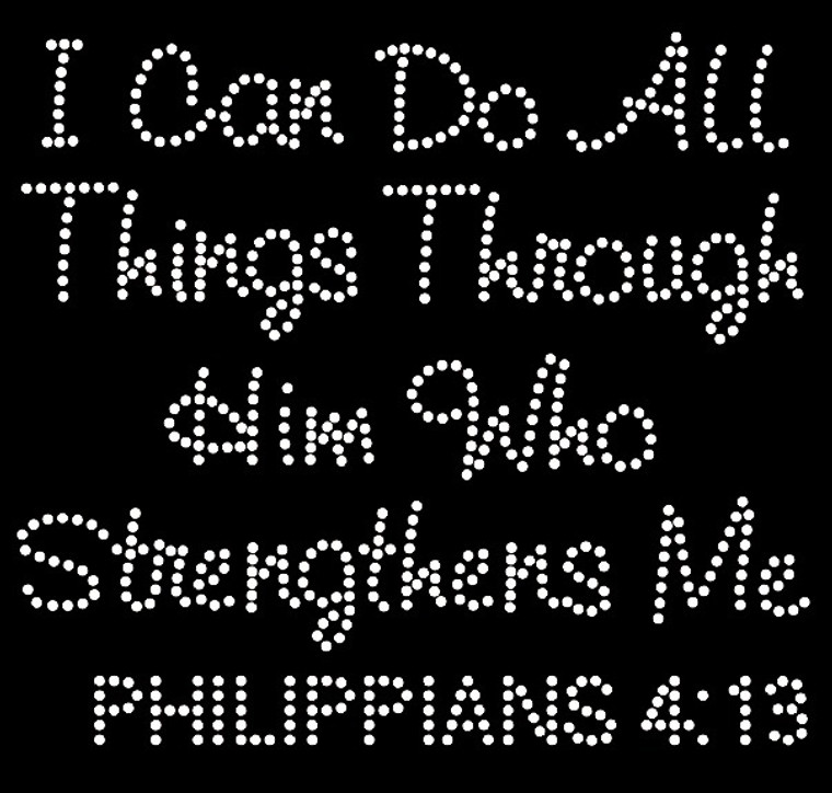 I can do all things through him who strengthens me Philippians 4:13 Religious Rhinestone Transfer