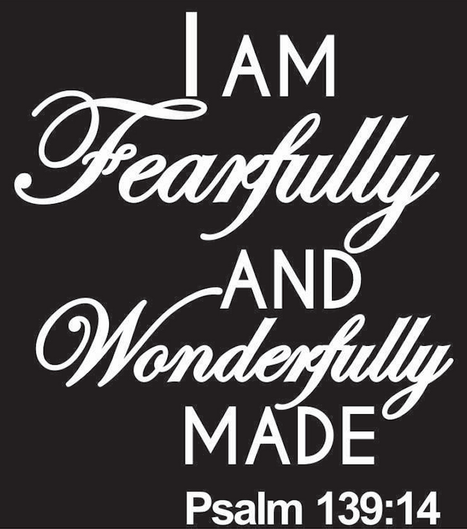 I am Fearfully and Wonderfully Made Psalm 139:14 Vinyl Transfer (White)