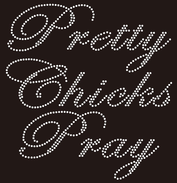 Pretty Chics Pray (cursive) Religious Rhinestone Transfer