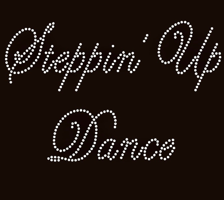 Steppin Up Dance (Text) Custom Rhinestone Transfer