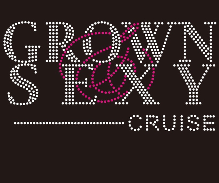 Grown & Sexy (Cruise Text ) Custom Rhinestone Transfer