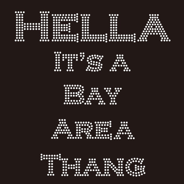 Hella It's a Bay Area Thang Custom rhinestone Transfer