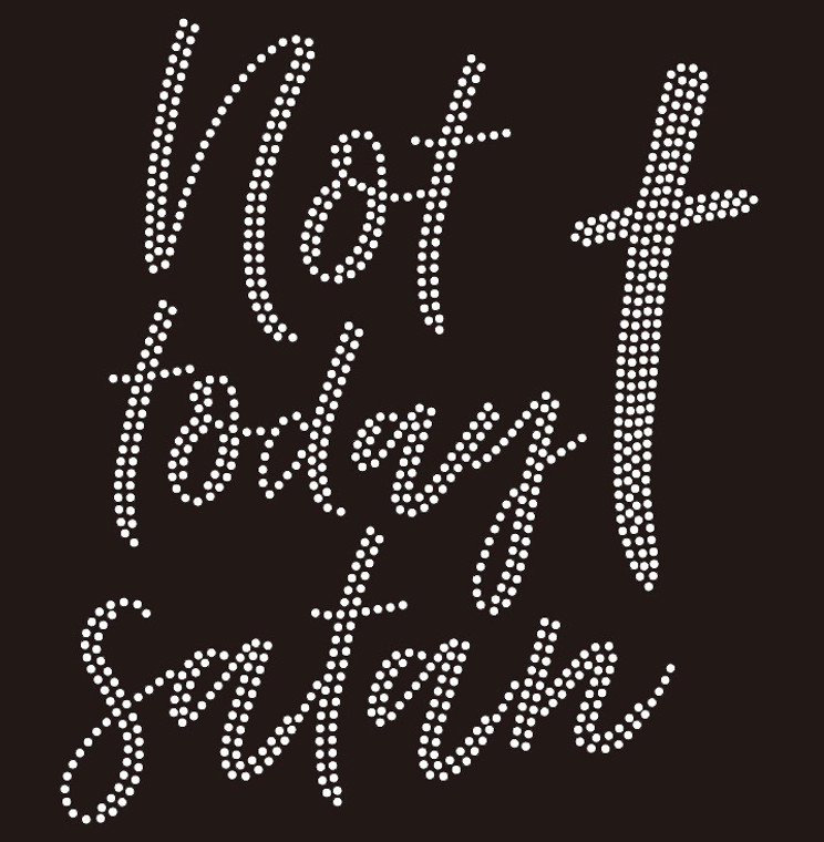 Not Today Satan Cross custom Rhinestone Transfer 